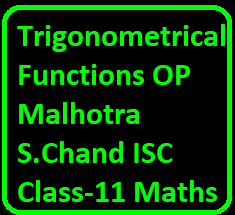 Trigonometrical Functions Op Malhotra S Chand Isc Class Maths