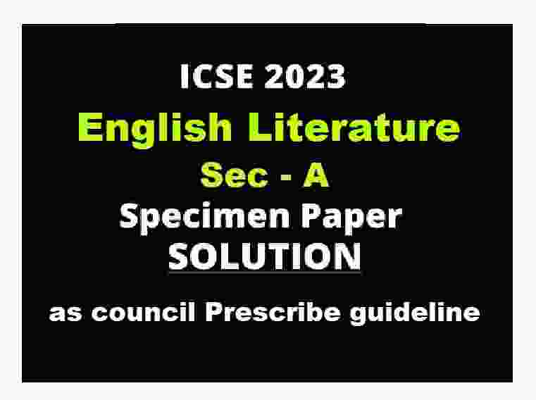 English Literature ICSE Specimen Paper Sec A Solved ICSEHELP