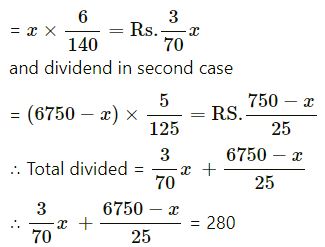 A man invests Rs. 6750, partly in shares of 6% at Rs. 140 and partly in shares of 5% at Rs. 125. If his total income is Rs. 280, how much has he invested in each
