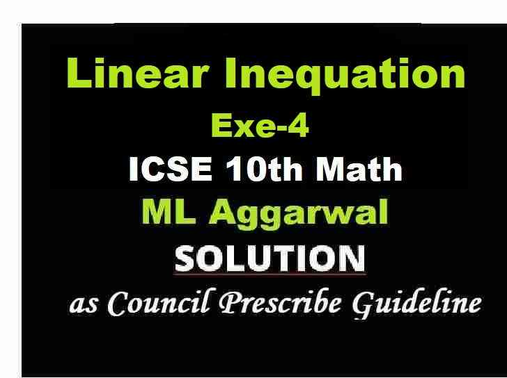 ML Aggarwal Linear Inequation Exe-4 Class 10 ICSE Maths Solutions