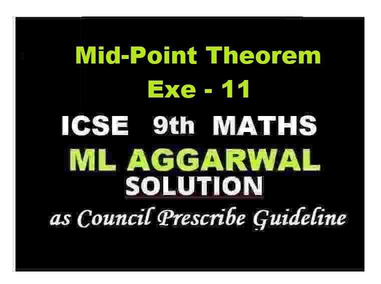 ML Aggarwal Mid Point Theorem Exe-11 Class 9 ICSE Maths Solutions
