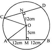 (a) In the figure given below, O is the centre of the circle. AB and CD are two chords of the circle, OM is perpendicular to AB and ON is perpendicular to CD. AB = 24 cm, OM = 5 cm, ON = 12 cm. Find the: (i) radius of the circle. (ii) length of chord CD.