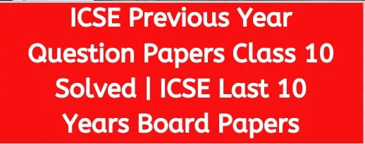 Previous Year Solved Question ICSE Board with Sample Papers