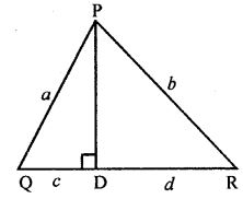 In ∆PQR, PD ⊥ QR, such that D lies on QR. If PQ = a, PR = b, QD = c and DR = d, prove that (a + b) (a – b) = (c + d) (c – d).