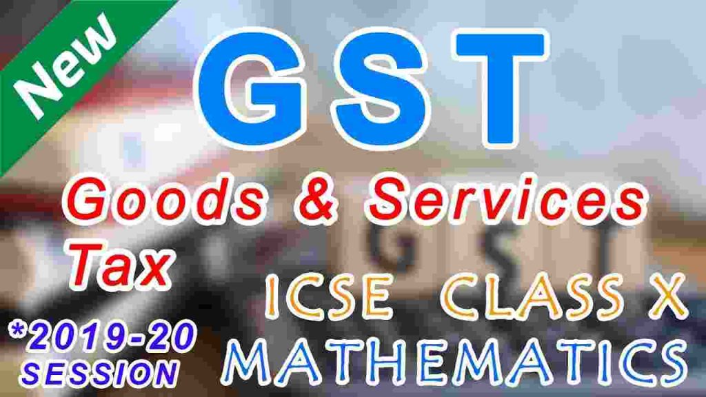 GST ML Aggarwal Solutions ICSE Class 10 Mathematics - ICSEHELP