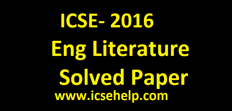 ICSE 2016 English-Literature Solved Paper