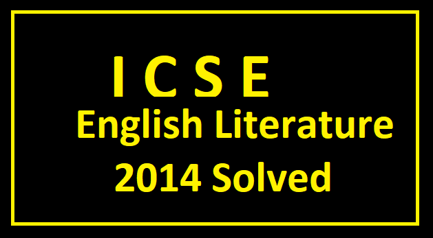 ICSE English Literature 2014 Solved