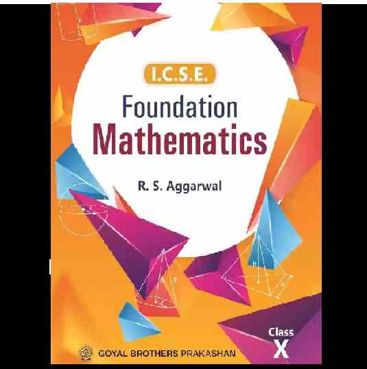 RS Aggarwal ICSE Class-10 Foundation Maths Goyal Brother Prakashan ...