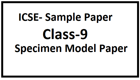 Specimen English Language Class-9 ICSE Sample Model Paper