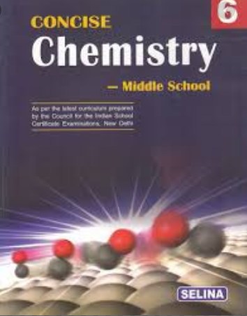 Concise Chemistry ICSE Class-6 Solutions Selina Publishers