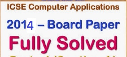 ICSE Computer Application 2014 Paper Solved Previous Year