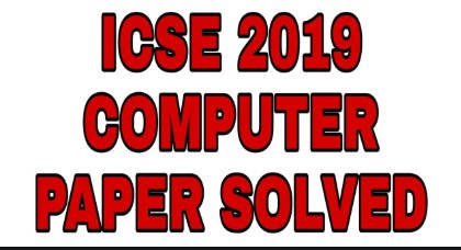 ICSE Computer Application 2019 Paper Solved Previous Year for Class 10