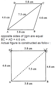 Construct a parallelogram ABCD, if : AB = 5.8 cm, AD = 4.6 cm and diagonal AC = 7.5 cm.