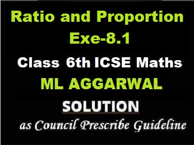 ML Aggarwal Ratio and Proportion Exe-8.1 Class 6 ICSE Maths Solutions