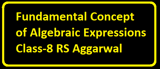 Fundamental Concept of Algebraic Expressions Class-8 RS Aggarwal