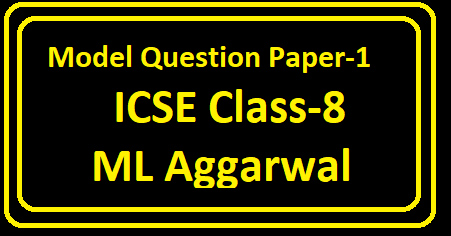 Model Question Paper-1 Class-8 ML Aggarwal ICSE Maths
