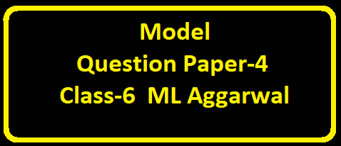 Model Question Paper-4 Class-6 ML Aggarwal ICSE Maths