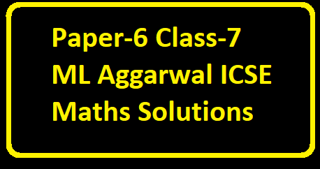 Model Question Paper-6 Class-7 ML Aggarwal ICSE Maths Solutions