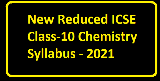New Reduced ICSE Class-10 Chemistry Syllabus 2021