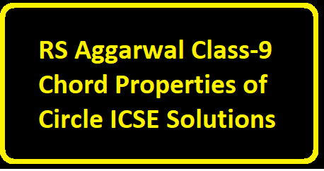 RS Aggarwal Class-9 Chord Properties of Circle ICSE Maths Solutions