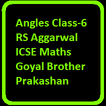 Angles Class-6 RS Aggarwal ICSE Maths Goyal Brother Prakashan
