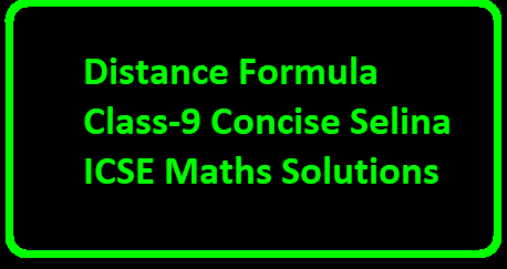 Distance Formula Class-9 Concise Selina ICSE Maths Solutions