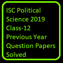 ISC Political Science 2019 Class-12 Previous Year Question Papers Solved