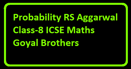 Probability RS Aggarwal Class-8 ICSE Maths Goyal Brothers