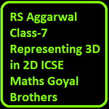 RS Aggarwal Class-7 Representing 3D in 2D ICSE Maths Goyal Brothers