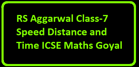RS Aggarwal Class-7 Speed Distance and Time ICSE Maths Goyal