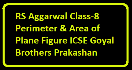RS Aggarwal Class-8 Perimeter & Area of Plane Figure ICSE Maths Goyal Brothers