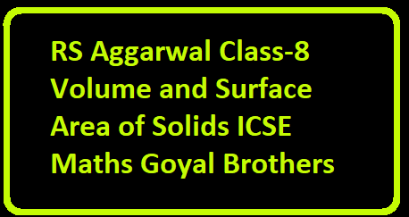 RS Aggarwal Class-8 Volume and Surface Area of Solids ICSE Maths Goyal Brothers