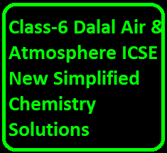 Class-6 Dalal Air & Atmosphere ICSE New Simplified Chemistry Solutions