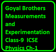 Goyal Brothers Measurements and Experimentation Class-9 ICSE Physics Ch-1