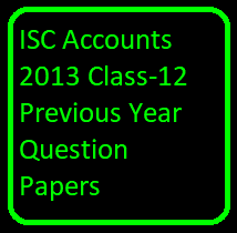 ISC Accounts 2013 Class-12 Previous Year Question Papers