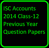 ISC Accounts 2014 Class-12 Previous Year Question Papers