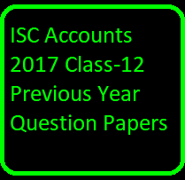 ISC Accounts 2017 Class-12 Previous Year Question Papers