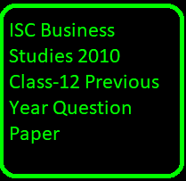 ISC Business Studies 2010 Class-12 Previous Year Question Paper