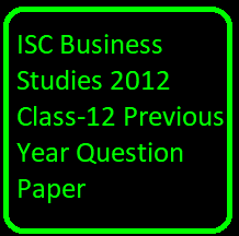 ISC Business Studies 2012 Class-12 Previous Year Question Paper