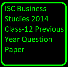 ISC Business Studies 2014 Class-12 Previous Year Question Paper