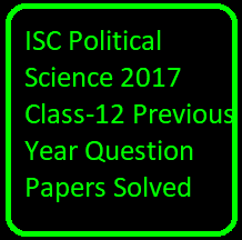 ISC Political Science 2017 Class-12 Previous Year Question Papers Solved