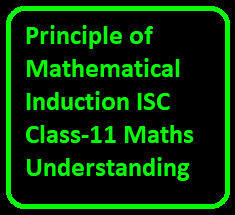 ML Aggarwal Principle of Mathematical Induction ISC Class-11 Maths Understanding