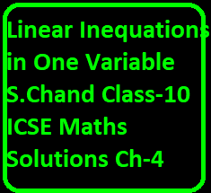 OP Malhotra Linear Inequations in One Variable S.Chand Class-10 ICSE Maths Solutions Ch-4