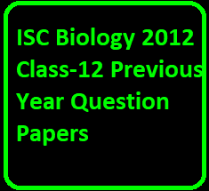 ISC Biology 2012 Class-12 Previous Year Question Papers