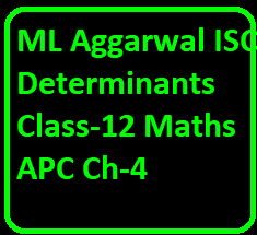 ML Aggarwal ISC Determinants Class-12 Maths APC Ch-4