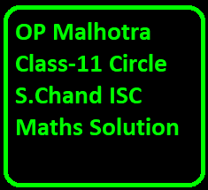 OP Malhotra Class-11 Circle S.Chand ISC Maths Solution