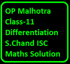 OP Malhotra Class-11 Differentiation S.Chand ISC Maths Solution