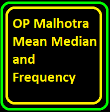 OP Malhotra Mean Median and Frequency