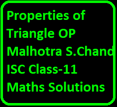 Properties of Triangle OP Malhotra S.Chand ISC Class-11 Maths Solutions
