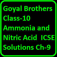 Goyal Brothers Class-10 Ammonia and Nitric Acid ICSE Solutions Ch-9